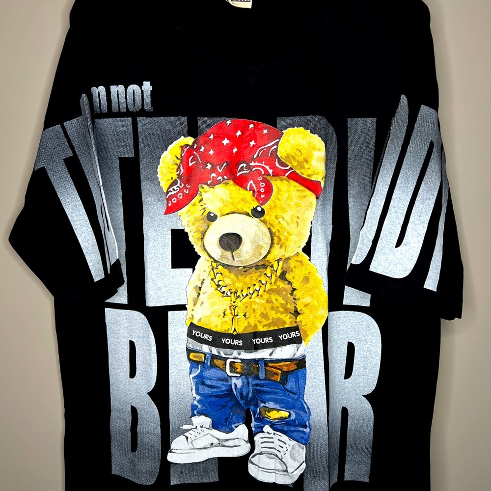 Im not Teddy Bear Oversized Shirt Thick Quality